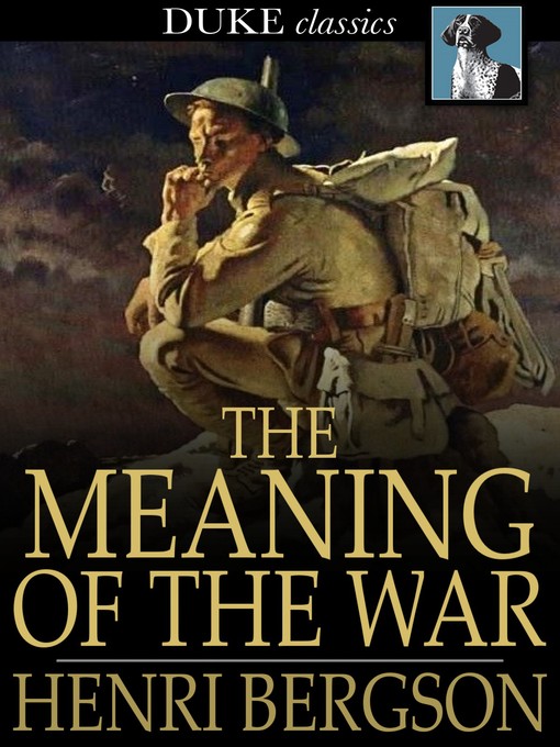 Title details for The Meaning of the War by Henri Bergson - Wait list